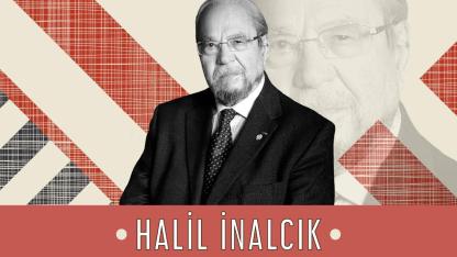 Büyük Tarihçi Halil İnalcık’ın Tarihle İlgili İbretlik Sözleri