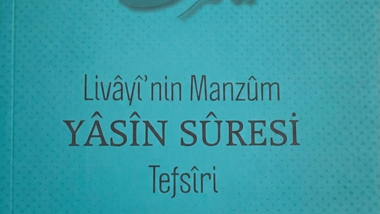 LİVÂYÎ’NİN MANZÛM YÂSİN SÛRESİ TEFSİRİ