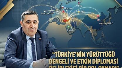 Türkiye'nin yürüttüğü dengeli ve etkin diplomasi belirleyici bir rol oynadı